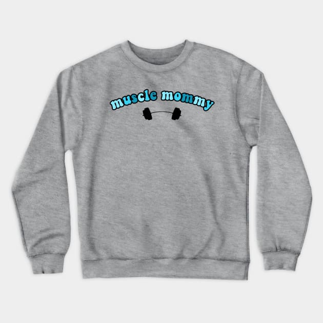 muscle mommy blue Crewneck Sweatshirt by avamariedever